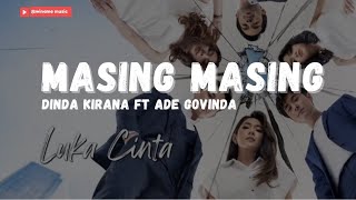 MASING MASING  DINDA KIRANA FEAT ADE GOVINDA LIRIK LAGU  OST LUKA CINTA [upl. by Malvino]