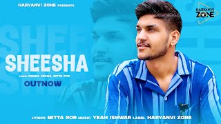 SHEESHA  Mitta Ror Ft Swara Verma  OFFICIAL AUDIO  NEW HARYANVI SONGS 2024 [upl. by Ocko]