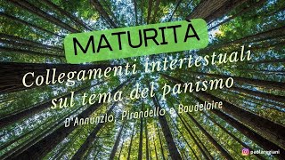 Maturità Collegamenti intertestuali sul tema del panismo in DAnnunzio Pirandello e Baudelaire [upl. by Lumpkin]