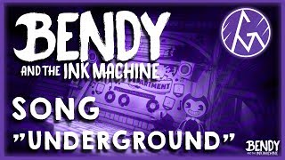 🎶BENDY AND THE INK MACHINE SONG Underground LYRIC VIDEO  GM🎶 [upl. by Packton90]