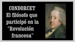 Condorcet  Biografía curiosidades y su filosofía en minutos [upl. by Rehpotsyrhc]