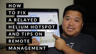 How to Fix a Relayed Helium Hotspot and Tips on Remote Management [upl. by Aneel]