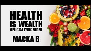 Macka B  Health Is Wealth Official Lyric Video [upl. by Tehr]