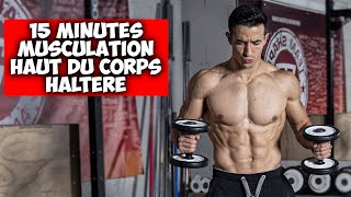 15min musculation haut du corps haltère [upl. by Maxima]