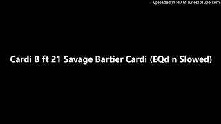 Cardi B ft 21 Savage  Bartier Cardi Slowed [upl. by Ehcram]