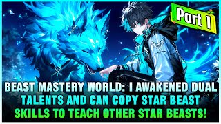 Beast Taming World I have awakened dual talents and can copy the skills of star beasts infinitely [upl. by Venn625]