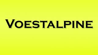 Pronunciation of Voestalpine [upl. by Idel]