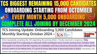 TCS PENDING 15000 CANDIDATES ONBOARDING UPDATE  EVERY MONTH 5000 JOINING STARTING FROM OCT TO DEC [upl. by Yllrebmik506]