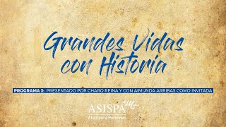 PROGRAMA 3  GrandesVidasConHistoria 🟢 Presentado por CHARO REINA y AIMUNDA ARRIBAS MUNDI [upl. by Kalvn]