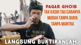 PAGAR GHOIB SUPER AMPUH TANPA BIAYA SEPESER PUN [upl. by Nnylatsyrc113]