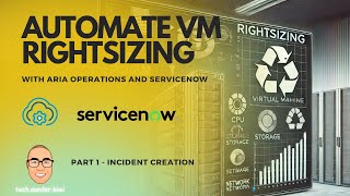 Automate VM Rightsizing with Aria Operations and ServiceNow Part 1 [upl. by Verene]