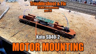 13 FIX 75 Kato SD402 Motor Mounting [upl. by Vtehsta]