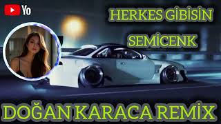 DOĞAN KARACASEMİCENK HERKES GİBİSİN REMİX [upl. by Lig462]