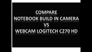 Compare Notebook build in camera VS webcam logitech C270 HD [upl. by Prior]