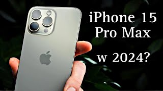 iPhone 15 Pro Max w 2024  Czy warto [upl. by Myranda]