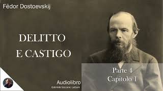 21 DELITTO E CASTIGO  Parte 4  Capitolo 1  F Dostoëvskij  Audiolibro Integrale [upl. by Idid]