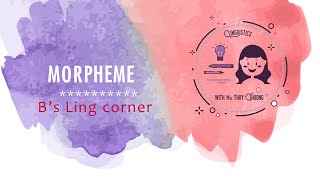 Hình vị Morpheme  Morphology 1  Bs Ling Corner [upl. by Nela]