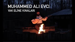 Muhammed Ali Evci  YAK ELINE KINALARI [upl. by Anahsor]