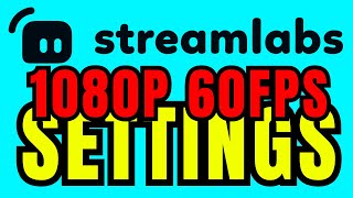 BEST Streamlabs SETTINGS For Streaming 1080p 60fps 2024 [upl. by Lalittah]