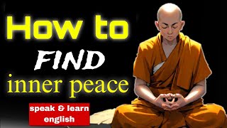 How to Find Inner Peace – Buddha s Way  motivational story [upl. by Ravel]