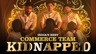 India’s Best Commerce Team KIDNAPPED 😶‍🌫️  Check Description 🔥 [upl. by Milburn]