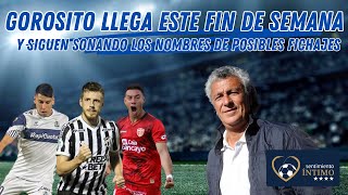 GOROSITO LLEGA ESTE FIN DE SEMANA  Y SIGUEN SONANDO LOS NOMBRES DE POSIBLES FICHAJES [upl. by Hasina]