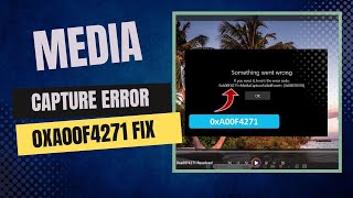 How to Deal With Media Capture Failed Event Error 0xa00f4271  Step by Step [upl. by Petta]