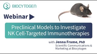 Preclinical Models to Investigate NK CellTargeted Immunotherapies with Biocytogen [upl. by Olwen366]