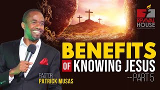 BENEFITS of Knowing Jesus Part 5  Pastor Patrick Musas  Sunday 13 October 2024 [upl. by Elohcan]