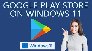 How to Install Google Play Store Apps on Windows 11 PC [upl. by Howlend]