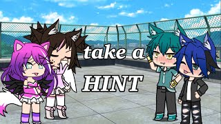 Take A Hint  glmv gacha life [upl. by Shiroma]