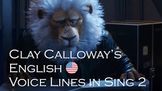 ENGLISH DUB Clay Calloway‘s Voice Lines  Sing 2 2021 CV Bono [upl. by Yentterb]