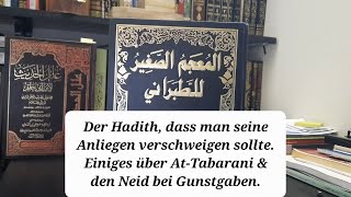 Der Hadith dass man sein Anliegen verschweigen soll Einiges über AtTabarani amp Neid bei Gunstgaben [upl. by Yerroc863]