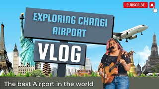 Exploring the Best Airport in the World  Changi Airport Blog [upl. by Violante]