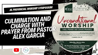 Culmination w Ptr Alex Prayer  JIL Provincial Worship Symposium Pampanga  Unconditional Worship [upl. by Annaira]