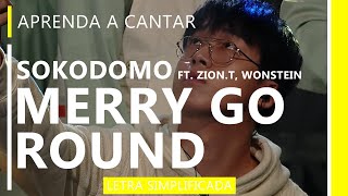 Aprenda a cantar SOKODOMO  MERRY GO ROUND FT ZIONT WONSTEIN letra simplificada [upl. by Hcurob]