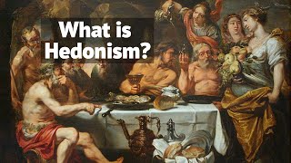 What is Hedonism  The Pursuit of Pleasure [upl. by Gutow]