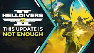 Helldivers 2 Update is Not Enough [upl. by Ralli404]