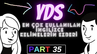 YDS DE EN ÇOK KULLANILAN İNGİLİZCE KELİMELERİN EZBERİ PART 35 [upl. by Adnilrev642]