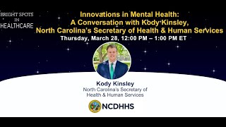 Innovations in Mental Health A Conversation w Kody Kinsley NC Secretary Health amp Human Services [upl. by Bevvy562]