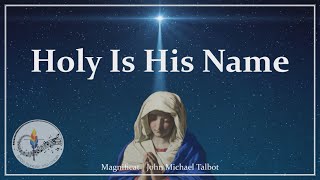 Holy Is His Name  Magnificat  Canticle  Song of Mary  John Michael Talbot  Sunday 7pm Choir [upl. by Holms]