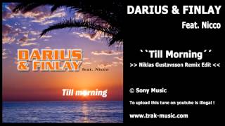 Darius amp Finlay feat Nicco  Till Morning Niklas Gustavsson Remix Edit [upl. by Liagabba]