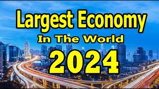 Top 10 Largest Economies In The World 2024 [upl. by Haily]