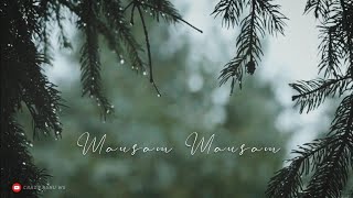 Mausam Mausam Tha Suhana Bada By Bishal Rainy Status ❤️😘🌨️ [upl. by Gmur316]