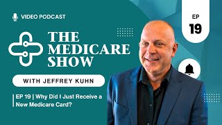 EP 19  Why Did I Just Receive a New Medicare Card  THE MEDICARE SHOW [upl. by Jenks149]