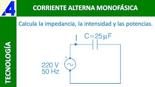 IMPEDANCIA INTENSIDAD Y POTENCIAS DE UN CIRCUITO DE CORRIENTE ALTERNA MONOFÁSICO CON CONDENSADOR [upl. by Arodaeht797]