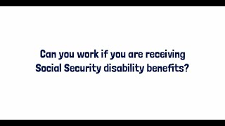 Can you work if you are receiving Social Security Disability benefits [upl. by Recor]