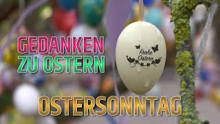 Gedanken zu Ostern  Ostersonntag [upl. by Bryant]