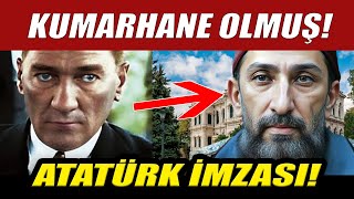 KUMARHANE YAPILAN OSMANLI SARAYI ATATÜRK İMZALI BELGELER YILDIZ KUMARHANESİ GERÇEĞİ ABDÜLHAMİD [upl. by Asilav131]