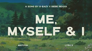 GEazy Bebe Rexha  Me Myself amp I lyrics [upl. by Maupin]